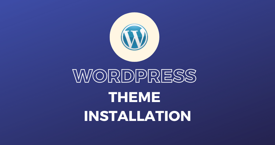 How to Change WordPress Theme | Complete Guide